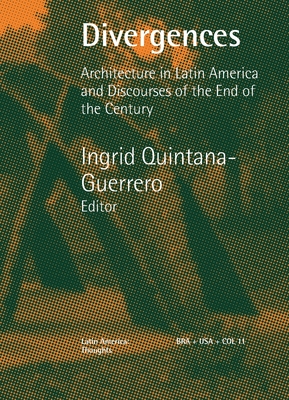 Divergences Architecture in Latin America and Discourses of the End of the Century - Ingrid Quintana Guerrero