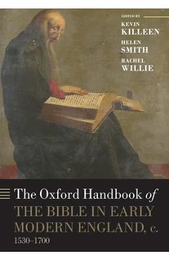 Coperta cărții 'The Oxford Handbook of the Bible in Early Modern England, c. 1530-1700 - Kevin Killeen'