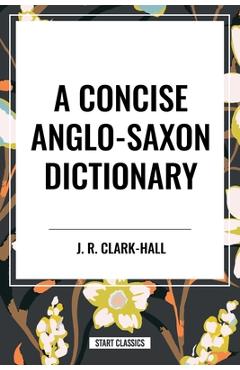 Coperta cărții 'A Concise Anglo-Saxon Dictionary - J. R. Clark-hall'