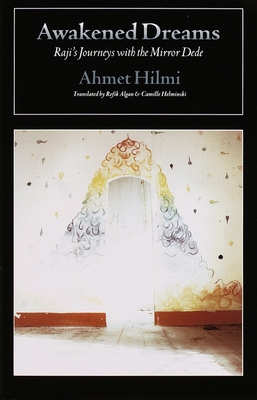 Awakened Dreams: Raji's Journeys with the Mirror Dede - Ahmet Hilmi