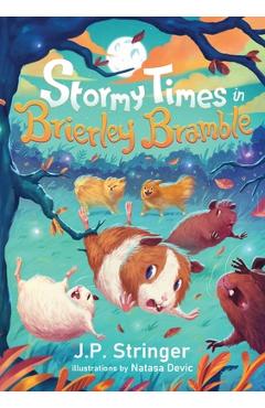 Coperta cărții 'Stormy Times in Brierley Bramble: A Third Tale of Guinea Pigs, Nature and Magic - J. P. Stringer'