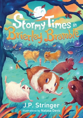 Coperta cărții 'Stormy Times in Brierley Bramble: A Third Tale of Guinea Pigs, Nature and Magic - J. P. Stringer'