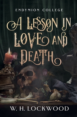 A Lesson in Love and Death - W. H. Lockwood