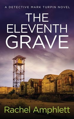 The Eleventh Grave: A Detective Mark Turpin crime thriller - Rachel Amphlett