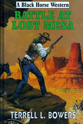 Battle at Lost Mesa - Terrell L. Bowers