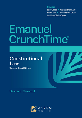 CrunchTime for Contstitutional Law - Steven L. Emanuel