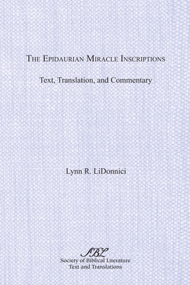Coperta cărții 'The Epidaurian Miracle Inscriptions: Text, Translation, and Commentary - Lynn R. Lidonnici'