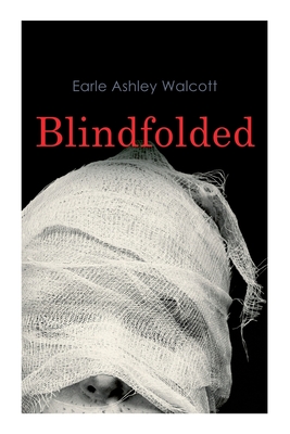 Blindfolded: Murder Mystery Novel - Earle Ashley Walcott