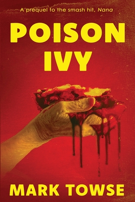 Poison Ivy (A Prequel to Nana) & Other Dark Tales - Mark Towse