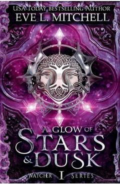 A Glow of Stars & Dusk - Eve L. Mitchell