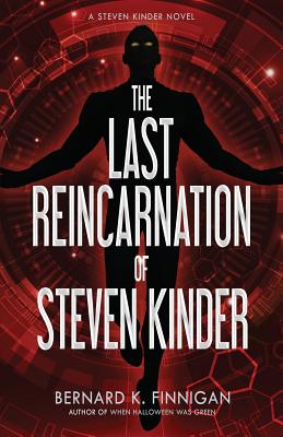 The Last Reincarnation of Steven Kinder - Bernard K. Finnigan