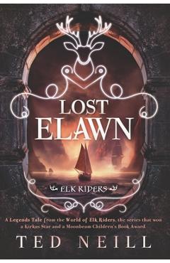 Coperta cărții 'Lost Elawn: An Elk Riders Legend - Ted Neill'
