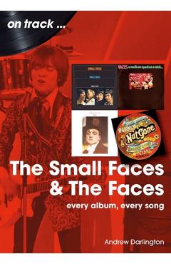 Poza produsului Small Faces and the Faces: Every Album, Every Song - Andrew Darlington