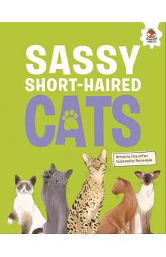 Coperta cărții 'Sassy Short-Haired Cats: An Illustrated Guide - Eliza Jeffery'