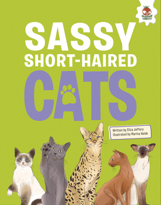 Coperta cărții 'Sassy Short-Haired Cats: An Illustrated Guide - Eliza Jeffery'