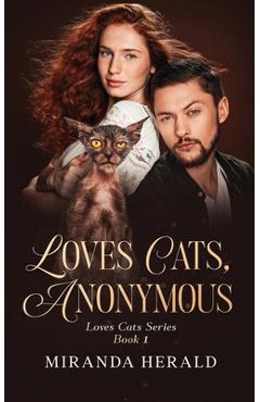 Coperta cărții 'Loves Cats, Anonymous: A Cozy Cat Mystery - Miranda Herald'
