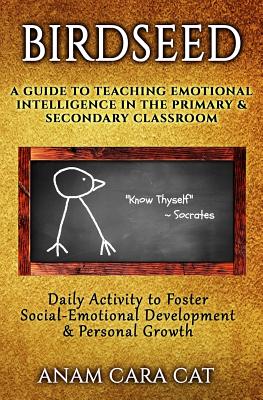 Coperta cărții 'Birdseed: A Guide to Teaching Emotional Intelligence in the Primary & Secondary Classroom: Daily Activity to Foster'