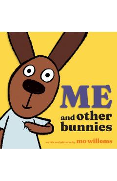 Me and Other Bunnies - Mo Willems