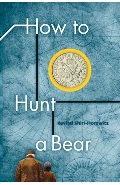 Coperta cărții 'How to Hunt a Bear - Revital Shiri Horowitz'