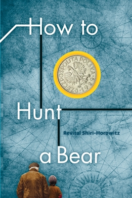 Coperta cărții 'How to Hunt a Bear - Revital Shiri Horowitz'