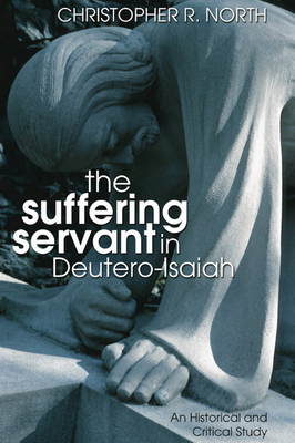 The Suffering Servant in Deutero-Isaiah - Christopher R. North