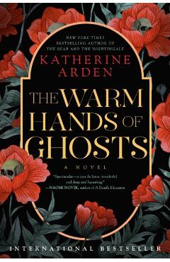 The Warm Hands of Ghosts - Katherine Arden