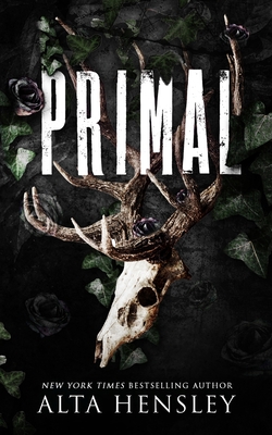 Primal: A Dark Billionaire Why Choose Romance - Alta Hensley