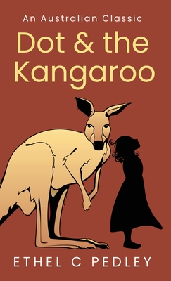 Dot and the Kangaroo - Ethel C. Pedley
