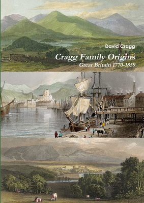 Coperta cărții 'Cragg Family Origins (England 1770-1859) - David Cragg'