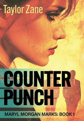 Coperta cărții 'Counterpunch: Maryl Morgan Marks: Book 1 - Taylor Zane'