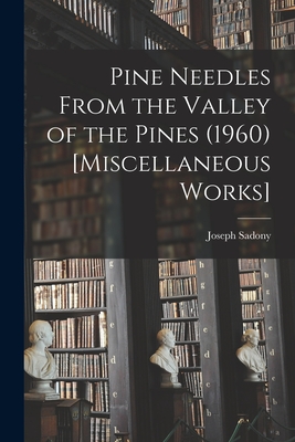 Pine Needles From the Valley of the Pines (1960) [Miscellaneous Works] - Joseph (1877-1960) Sadony