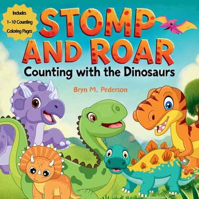 Stomp and Roar Counting with the Dinosaurs - Bryn M. Pederson