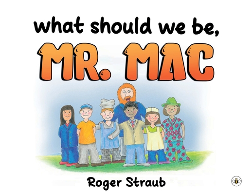 What Should We Be, Mr Mac? - Roger Straub