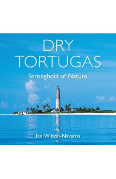 Dry Tortugas: Stronghold of Nature - Ian Wilson-navarro