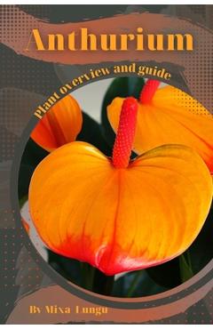 Poza produsului Anthurium: Plant overview and guide - Mixa Lungu