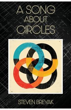 Coperta cărții 'A Song About Circles - Steven Breyak'
