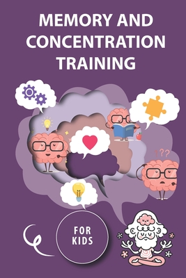 Memory and Concentration training for kids: Mind exercise, memory, willpower and concentration training - Artsate Edition