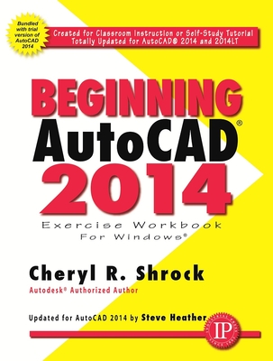 Beginning Autocad(r) 2014 - Cheryl Shrock