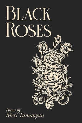 Black Roses: Poems by Meri Tumanyan - Meri Tumanyan