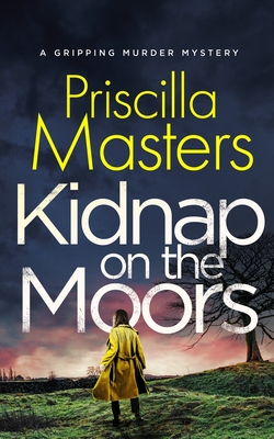 Coperta cărții 'KIDNAP ON THE MOORS a gripping murder mystery - Priscilla Masters'