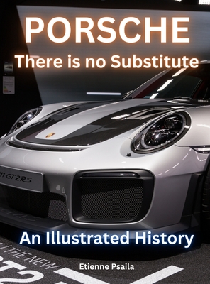 Porsche: There Is No Substitute - Etienne Psaila