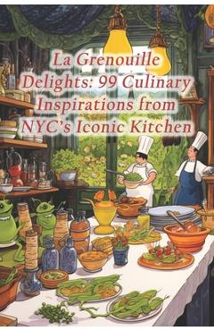 Coperta cărții 'La Grenouille Delights: 99 Culinary Inspirations from NYC's Iconic Kitchen - Georgia Khachapuri Cheese Bread Boat'