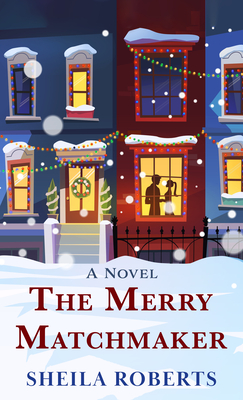 Coperta cărții 'The Merry Matchmaker - Sheila Roberts'