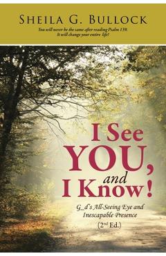 Coperta cărții 'I See You, and I Know!: G_d's All-Seeing Eye and Inescapable Presence (2nd Ed.) - Sheila G. Bullock'