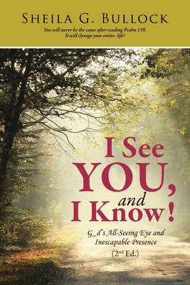 Coperta cărții 'I See You, and I Know!: G_d's All-Seeing Eye and Inescapable Presence (2nd Ed.) - Sheila G. Bullock'