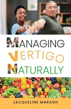 Coperta cărții 'Managing Vertigo Naturally - Jacqueline Maragh'