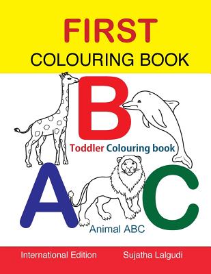 Coperta cărții 'First Colouring book. ABC. Toddler Colouring Book: Animal abc book, colouring for toddlers, Children's learning books,'