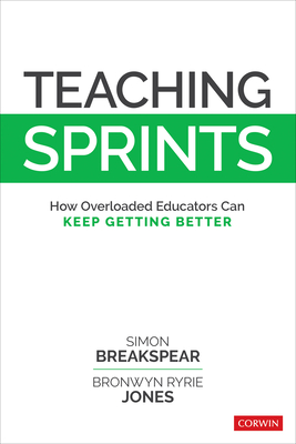 Coperta cărții 'Teaching Sprints: How Overloaded Educators Can Keep Getting Better - Simon Breakspear'