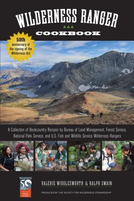 Coperta cărții 'Wilderness Ranger Cookbook: A Collection of Backcountry Recipes by Bureau of Land Management, Forest Service, National'