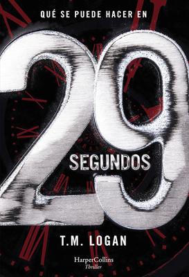 29 Segundos (29 Seconds - Spanish Edition) - Tm Logan